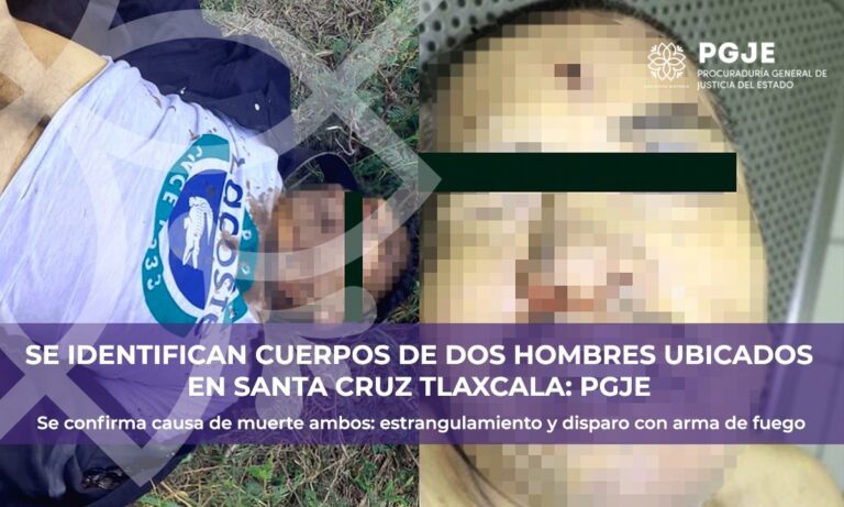 Identifican Cuerpos de dos Hombres Ubicados en Santa Cruz Tlaxcala: PGJE